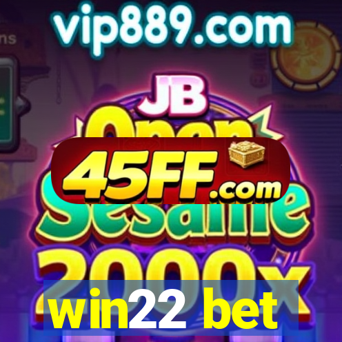 win22 bet